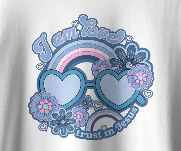 I am loved trust in yourself t-shirt