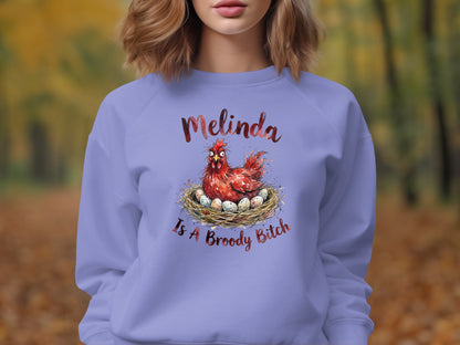 Funny Chicken Melinda Is A Broody Bitch Sweatshirt