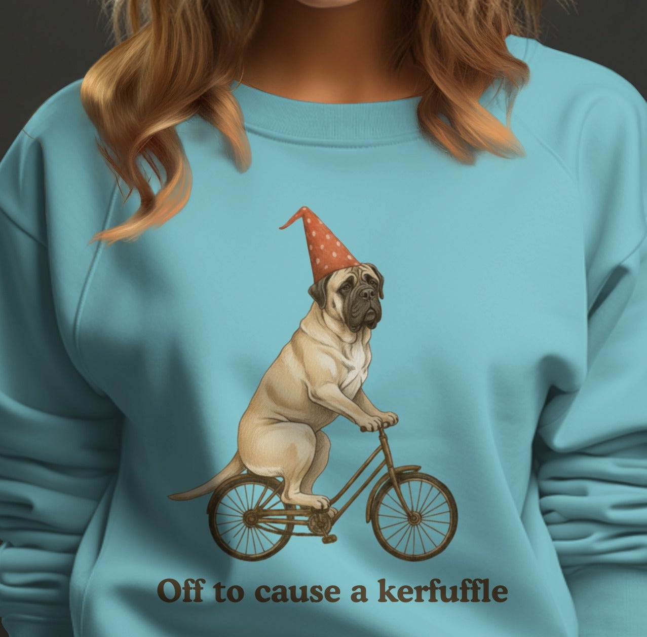 Off to cause a kerfuffle sweatshirt