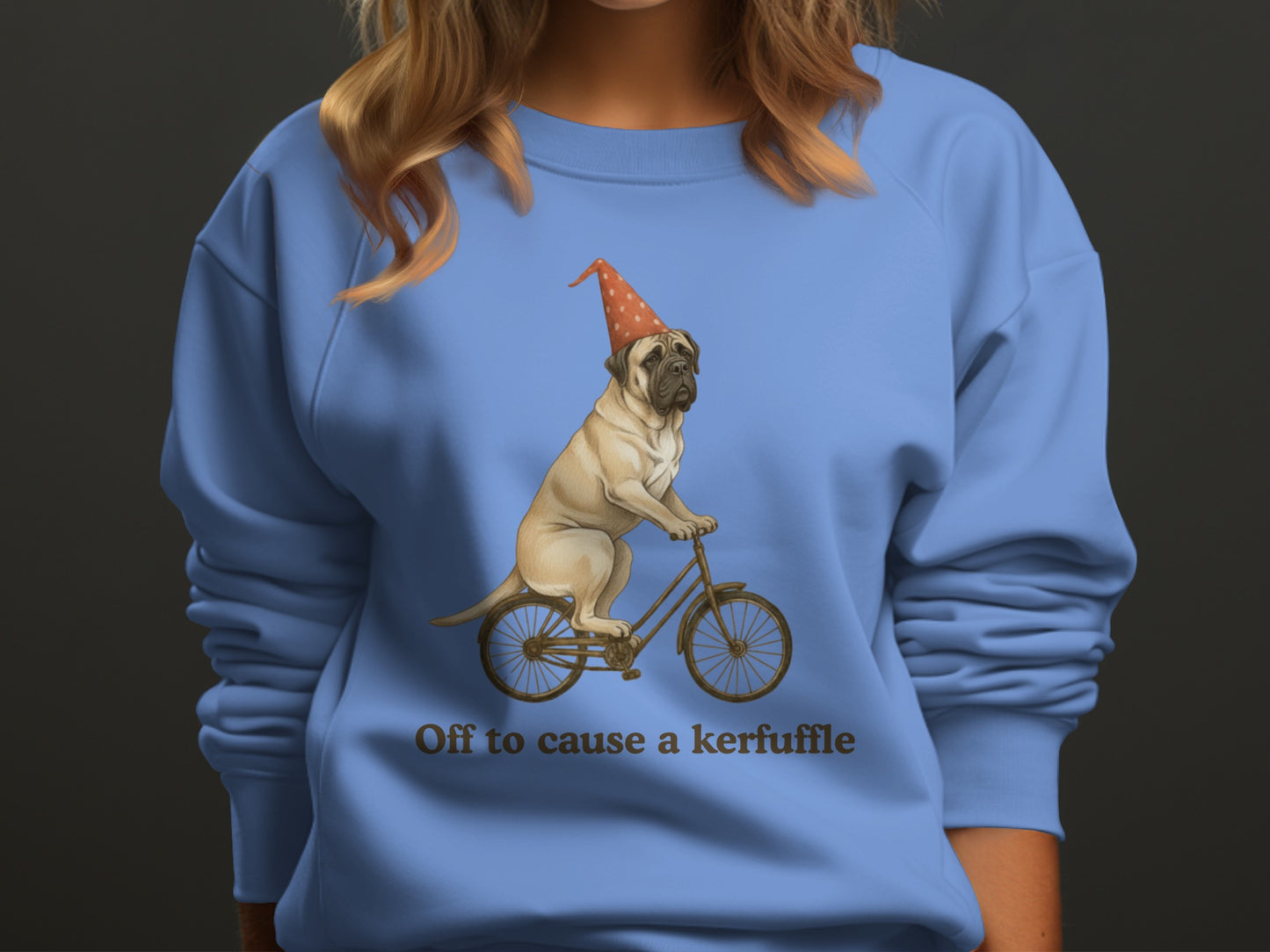 Off to cause a kerfuffle sweatshirt