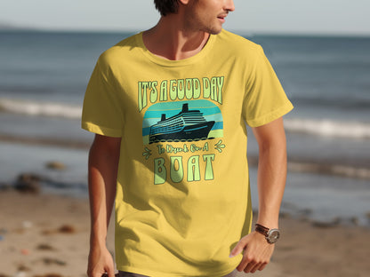 It's a Good Day to Cruise on a Boat T-shirt
