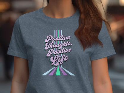 Positive Thoughts Positive Life Graphic Tee