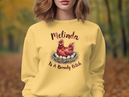 Melinda Is A Broody Bitch Funny Chicken Sweatshirt