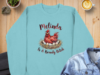 Melinda Is A Broody Bitch Funny Chicken Sweatshirt