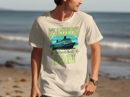 It's A Good Day To Cruise On A Boat shirt
