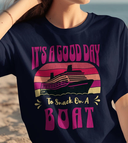It's a Good Day to Snack On a Boat T-shirt