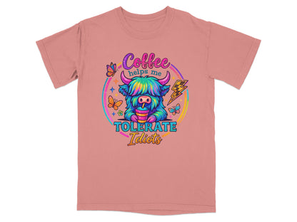 Coffee Helps Me Tolerate Idiots Colorful Graphic Tee