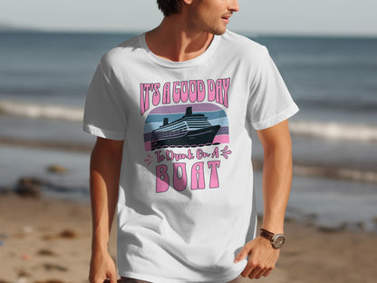 It's a Good Day to Drink on a Boat T-Shirt