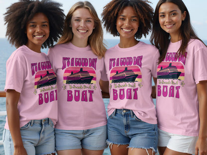 It's A Good Day To Be On A Boat T-Shirt