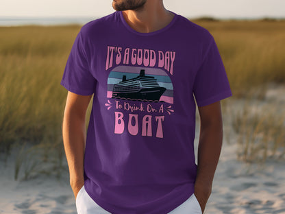 It's A Good Day To Drink On A Boat t-shirt