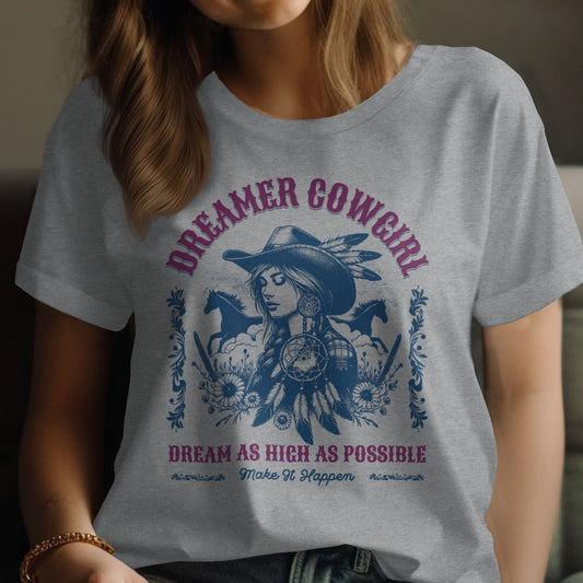 Dreamer Cowgirl Dream as High as Possible T-Shirt