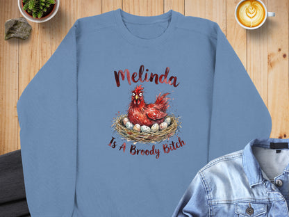 Melinda Is A Broody Bitch Funny Chicken Sweatshirt