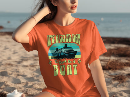 It's a Good Day to Drink on a Boat T-shirt