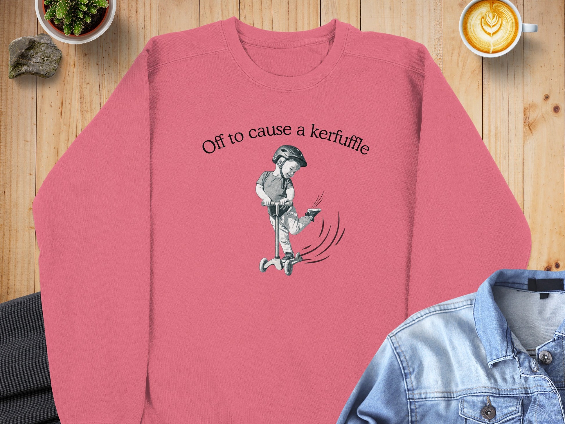 Off to cause a kerfuffle sweatshirt