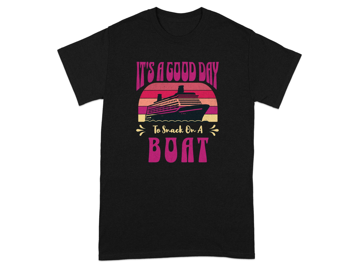 It's A Good Day To Snack On A Boat T-shirt