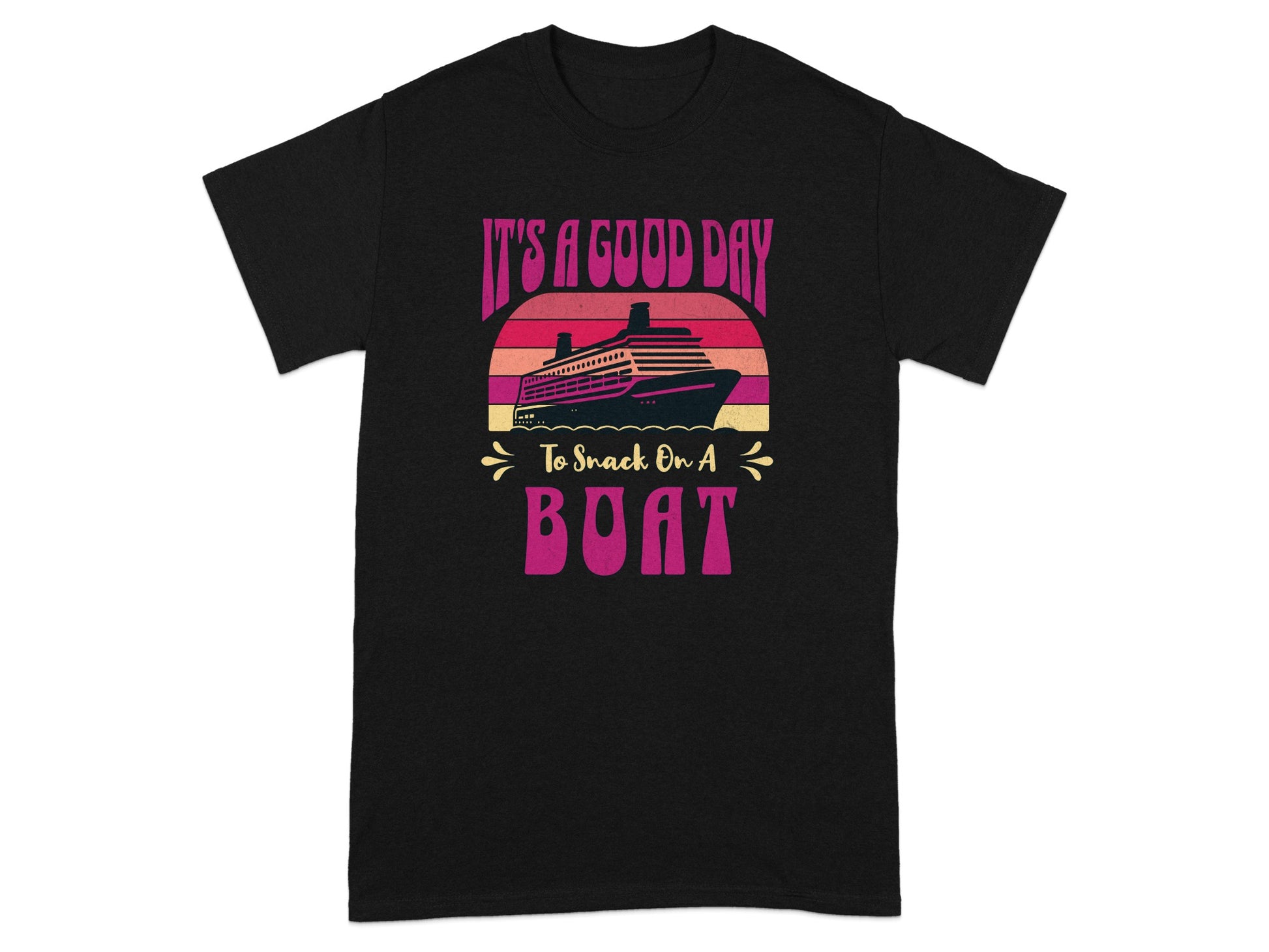 It's A Good Day To Snack On A Boat T-shirt