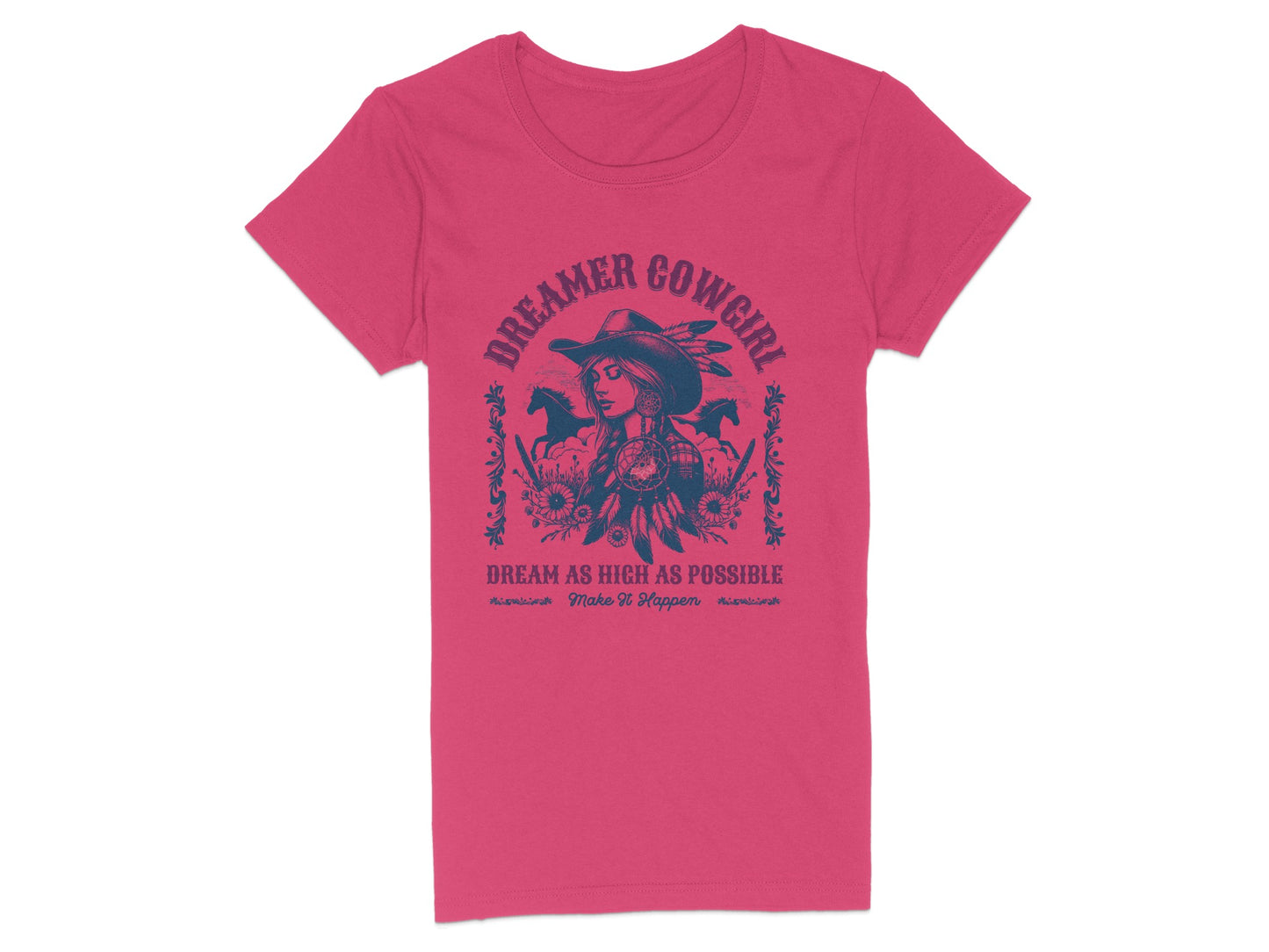 Dreamer Cowgirl Dream As High As Possible T-Shirt