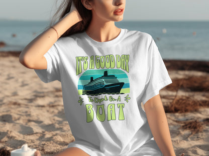 It's a Good Day to Drink on a Boat T-shirt