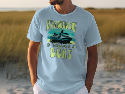 It's A Good Day To Cruise On A Boat Shirt