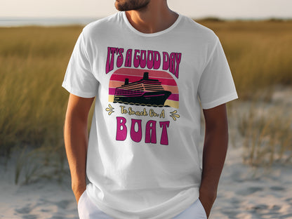 It's a Good Day to Be on a Boat Graphic T-Shirt