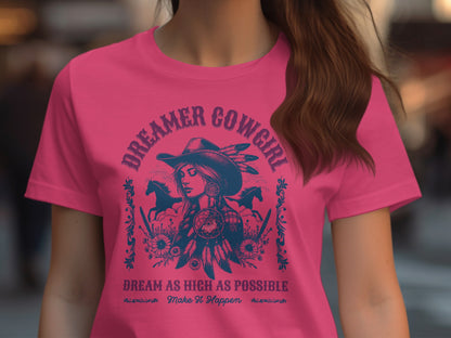 Dreamer Cowgirl Dream As High As Possible T-shirt