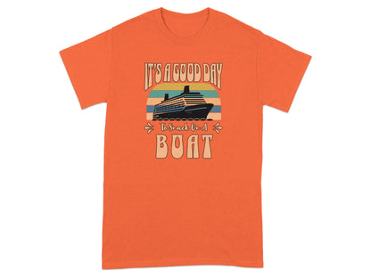 It's A Good Day To Break On A Boat T-Shirt