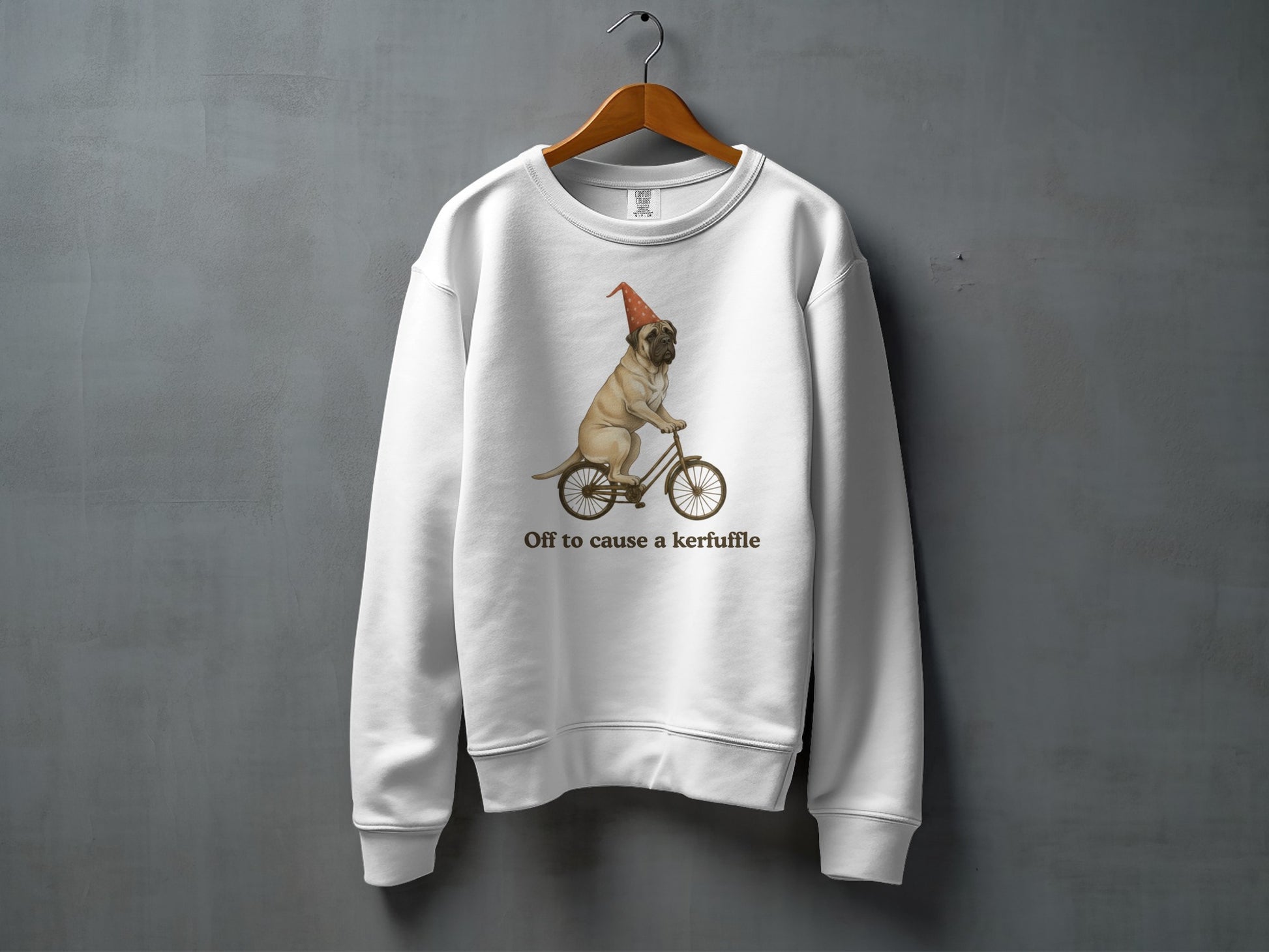 Off to cause a kerfuffle sweatshirt