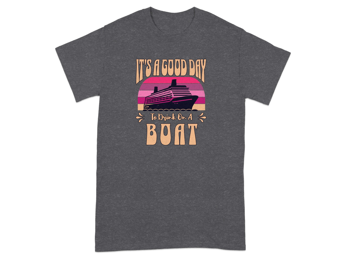 It's a Good Day to Drink on a Boat T-Shirt