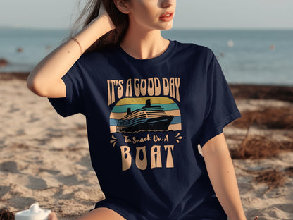 It's A Good Day To Snack On A Boat T-shirt