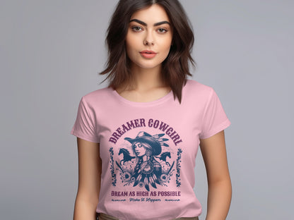 Dreamer Cowgirl Dream As High As Possible T-shirt