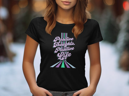 Positive Thoughts Positive Life Graphic T-Shirt Product