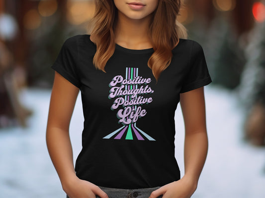 Positive Thoughts Positive Life Graphic T-Shirt Product